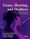 Alessandro Martini, Dafydd Stephens, Andrew P. Read  Genes, Hearing and Deafness: From Molecular Biology to Clinical Practice