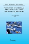 Kleiman J.  Protection of Materials and Structures from the Space Environment (Space Technology Proceedings)