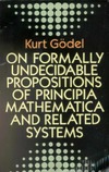 Godel K.  On Formally Undecidable Propositions of Principia Mathematica and Related Systems