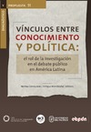 N. C. Aste, E. Mendizabal  V&#205;NCULOS ENTRE CONOCIMIENTO Y POL&#205;TICA. El rol de la investigaci&#243;n en el debate p&#250;blico en Am&#233;rica Latina