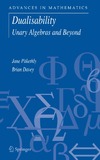 Pitkethly J., Davey B.  Dualisability: Unary Algebras and Beyond (Advances in Mathematics)