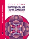 Cohen J.  Computer Algebra and Symbolic Computation: Mathematical Methods
