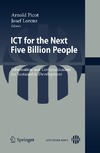 Picot A., Lorenz J.  ICT for the Next Five Billion People: Information and Communication for Sustainable Development