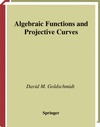 Goldschmidt D.M. — Algebraic Functions and Projective Curves