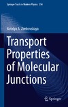 Zimbovskaya N.  Transport Properties of Molecular Junctions