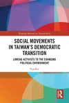 Fan Y.  Social Movements in Taiwans Democratic Transition: Linking Activists to the Changing Political Environment