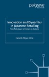 Meyer-Ohle H.  Innovation and Dynamics in Japanese Retailing: From Techniques to Formats to Systems