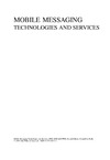 Bodic G.  Mobile Messaging Technologies and Services: SMS, EMS and MMS, Second Edition