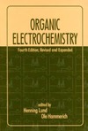 Hammerich O., Lund H.  Organic Electrochemistry, Fourth Edition,