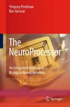 Perelman Y.  The NeuroProcessor. An Integrated Interface To Biological Neural Networks