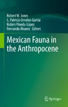 Jones R.W.(.), Ornelas-Garc&#237;a C.P.(.), Pineda-L&#243;pez R.(.)  Mexican fauna in the anthropocene