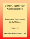 Herring S., Ess C., Sudweeks F.  Culture, Technology, Communication: Towards an Intercultural Global Village (Suny Series in Computer-Mediated Communication)