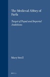Stroll M.  The medieval Abbey of Farfa : target of papal and imperial ambitions