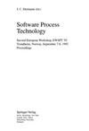 Jean-Claude Derniame  Software Process Technology: Second European Workshop, EWSPT '92, Trondheim, Norway, September 7-8, 1992. Proceedings