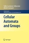 Tullio Ceccherini-Silberstein, Michel Coornaert  Cellular automata and groups