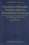 Luigi Ambrosio, Nicola Fusco, Diego Pallara  Functions of Bounded Variation and Free Discontinuity Problems