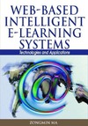 Ma Z.  Web-based Intelligent E-learning Systems: Technologies and Applications