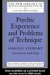 Stewart H.  Psychic Experience and Problems of Technique (The New Library of Psychoanalysis, No 13)