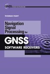 Pany T.  Navigation Signal Processing for GNSS Software Receivers (Gnss Technology and Applications)