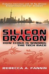 Rebecca Fannin  Silicon Dragon: How China Is Winning the Tech Race