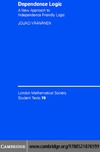 Vaananen J.  Dependence Logic: A New Approach to Independence Friendly Logic (London Mathematical Society Student Texts)