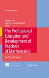Even R., Ball D.  The Professional Education and Development of Teachers of Mathematics: The 15th ICMI Study (New ICMI Study Series)