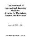 Laurie C., Miller M.D.  The Handbook of International Adoption Medicine: A Guide for Physicians, Parents, and Providers
