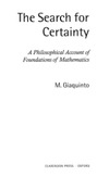 Giaquinto M.  The search for certainty: A philosophical account of foundations of mathematics