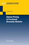 Rostek S.  Option Pricing in Fractional Brownian Markets (Lecture Notes in Economics and Mathematical Systems, 622)