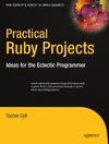 Cyll T. — Practical Ruby Projects: Ideas for the Eclectic Programmer