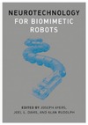 Ayers J., Davis J., Rudolph A.  Neurotechnology for Biomimetic Robots (Bradford Books)