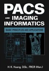 Huang H. K.  PACS and Imaging Informatics : Basic Principles and Applications