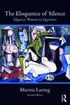 Lazreg M.  The Eloquence of Silence: Algerian Women in Question
