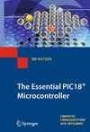 Katzen S.  The Essential PIC18 Microcontroller (Computer Communications and Networks)
