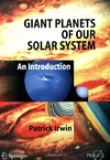 Patrick Irwin  Giant Planets of Our Solar System: An Introduction