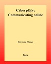 Danet B.  Cyberpl@y: Communicating Online (New Technologies New Cultures Series)