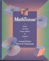 Leonard Parker, Steven M. Christensen  MathTensor: a system for doing tensor analysis by computer