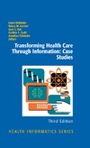 Einbinder L., Lorenzi N., Ash J.  Transforming Health Care Through Information: Case Studies, Third edition (Health Informatics)