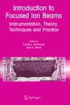 Giannuzzi L., North Carolina State University  Introduction to Focused Ion Beams: Instrumentation, Theory, Techniques and Practice