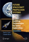 Czysz P., Bruno C.  Future Spacecraft Propulsion Systems: Enabling Technologies for Space Exploration (Springer Praxis Books / Astronautical Engineering)