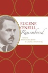 Murphy B., Monteiro G.  Eugene O'Neill Remembered