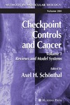 Schonthal A.  Checkpoint Controls and Cancer: Reviews and Model Systems: Vol 1