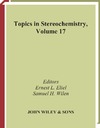 Eliel E.  Topics in Stereochemistry, Volume 17