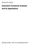 Holmes R.B.  Geometric functional analysis and its applications