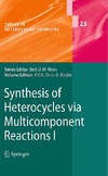 Orru R., Ruijter E.  Synthesis of Heterocycles via Multicomponent Reactions I (Topics in Heterocyclic Chemistry)