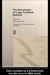 Coutard O.  The Governance of Large Technical Systems (Routledge Studies in Business Organization and Networks, 13)
