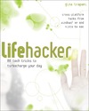 Trapani G.  Lifehacker: 88 Tech Tricks to Turbocharge Your Day