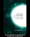 James Robert Brown  PHILOSOPHY OF MATHEMATICS