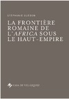 S. GU&#201;DON  LA FRONTIERE ROMAINE DE L'AFRICA SOUS LE HAUT-EMPIRE