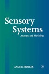 Aage R. Moller  Sensory Systems: Anatomy and Physiology